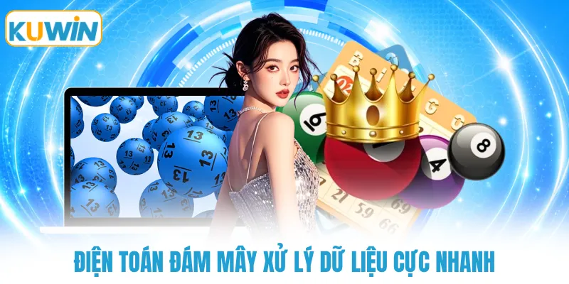 dien toan dam may xu ly du lieu cuc nhanh Điện toán đám mây xử lý dữ liệu cực nhanh