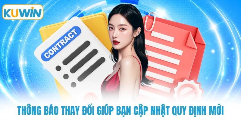thong bao thay doi giup ban cap nhat quy dinh moi Thông báo thay đổi giúp bạn cập nhật quy định mới